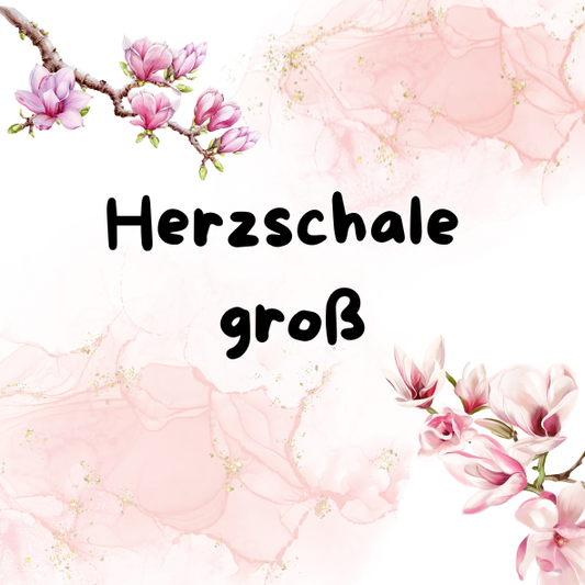 Herzschale groß